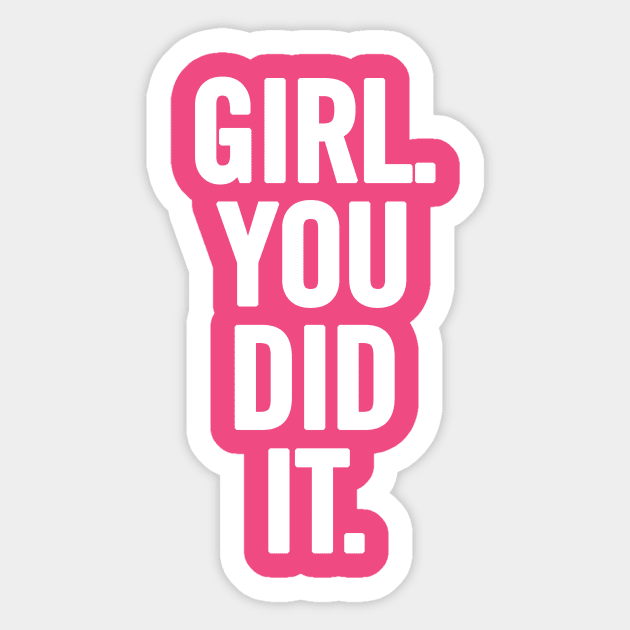 Girl You Did It Sticker by sergiovarela